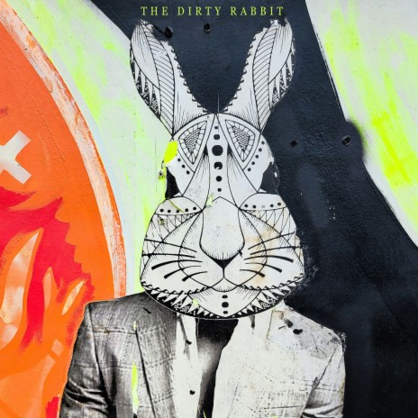 The Dirty Rabbit | Boomplay Music