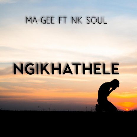 Ngikhathele ft. NK Soul | Boomplay Music