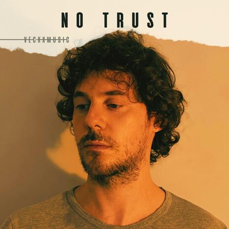 No Trust | Boomplay Music