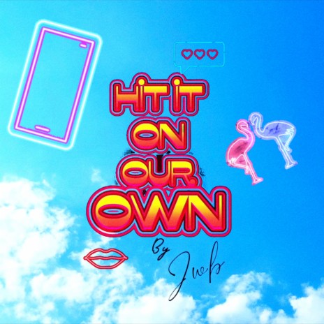 Hit it on our Own | Boomplay Music