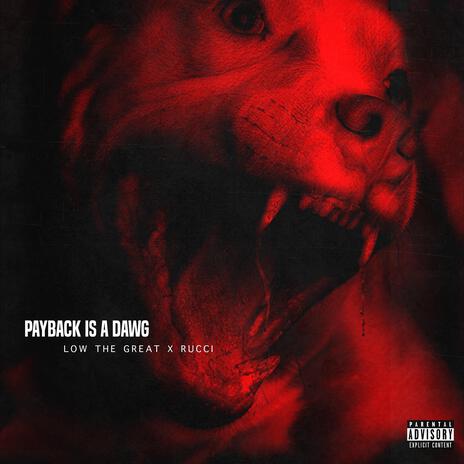 Payback Is A Dawg ft. Rucci | Boomplay Music