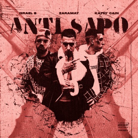 ANTI SAPO ft. Kaydy Cain & Israel B | Boomplay Music