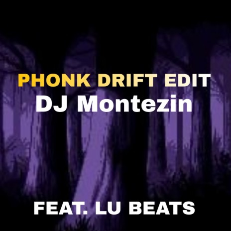 PHONK EDIT DRIFT ft. LU BEATS | Boomplay Music