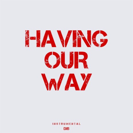 Having Our Way (Instrumental)