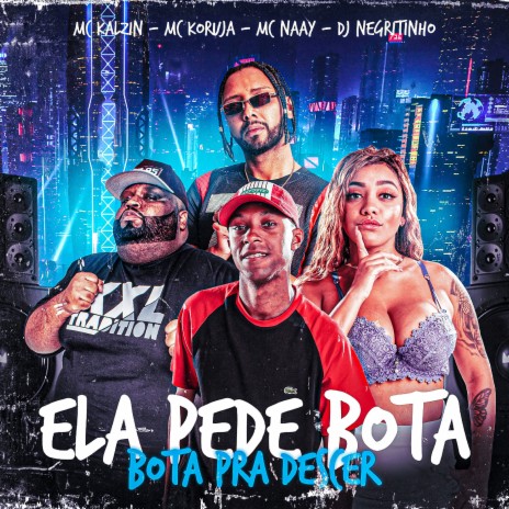 Ela Pede Bota X Bota pra Descer (feat. MC Kalzin) | Boomplay Music