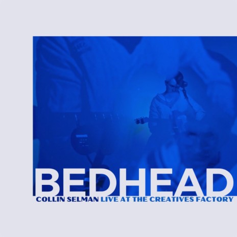 bedhead - Live at The Creatives Factory | Boomplay Music