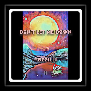 Don't Let Me Down lyrics | Boomplay Music