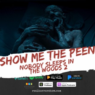 Show Me the Peen (Nobody Sleeps in the Woods Tonight II)