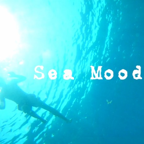 Sea Mood | Boomplay Music