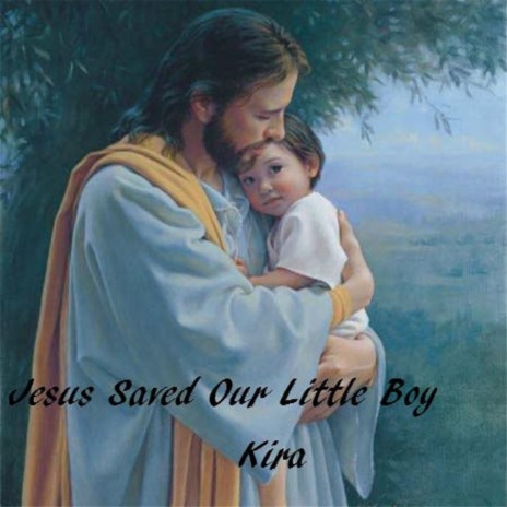 Jesus Saved Our Little Boy | Boomplay Music