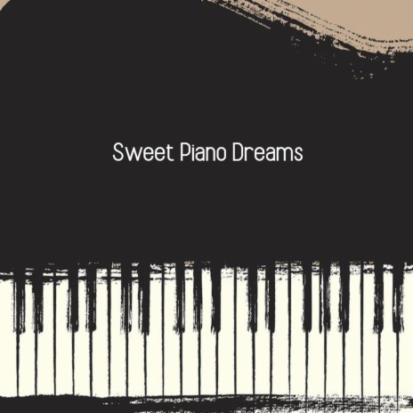 Sweet Piano Dreams | Boomplay Music