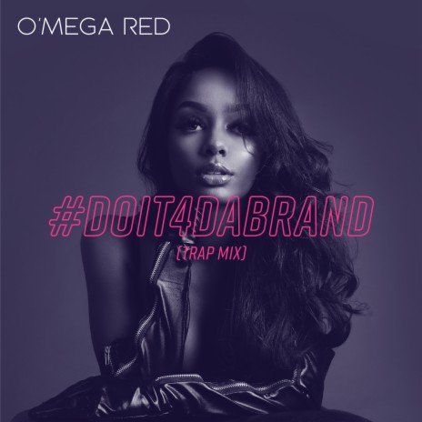 #DoIt4DaBrand (Trap Mix) | Boomplay Music