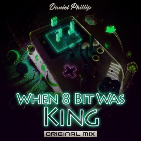 When 8 Bit Was King (Original Mix) | Boomplay Music