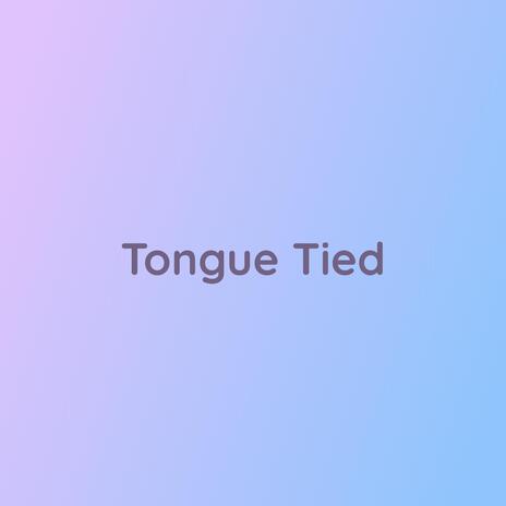 Tongue Tied