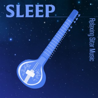 Sleep Relaxing Sitar Music