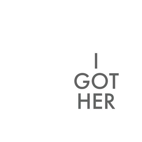 I Got Her | Boomplay Music