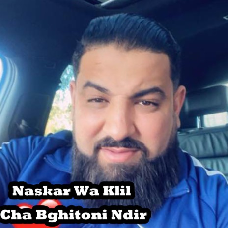 Naskar Wa Klil Cha Bghitoni Ndir | Boomplay Music