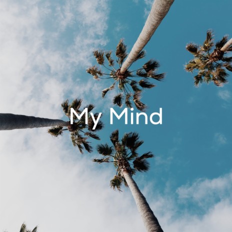 My Mind | Boomplay Music