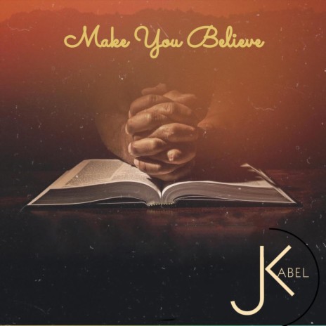 Make You Believe | Boomplay Music