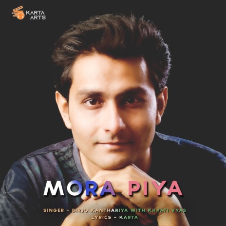 Mora Piya ft. Birju Kanthariya & Khyati Vyas | Boomplay Music