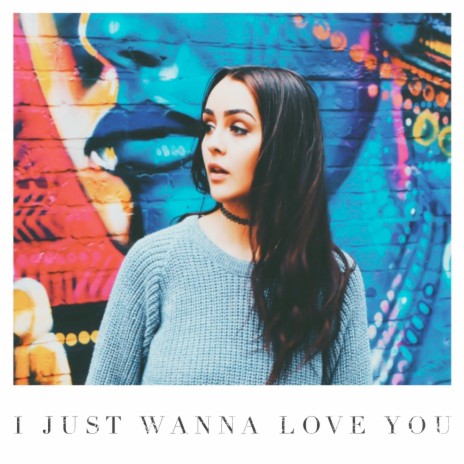 I Just Wanna Love You | Boomplay Music