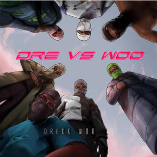 DRE VS WOO