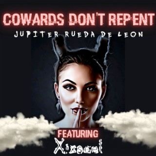 Cowards Don't Repent
