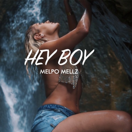 HEY BOY | Boomplay Music