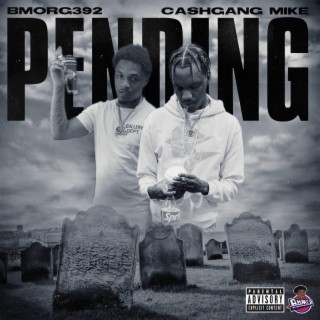 PENDING ft. Bmorg392 lyrics | Boomplay Music