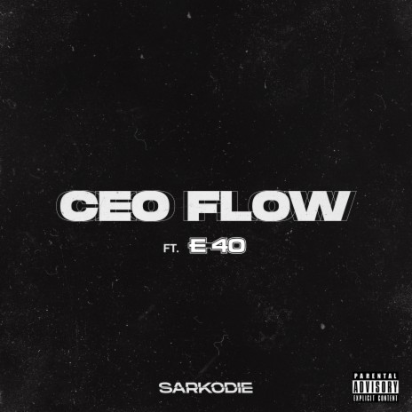 CEO FLOW ft. E-40 🅴