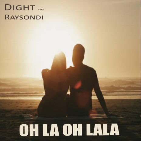 Oh la oh lala (feat. Raysondi) | Boomplay Music