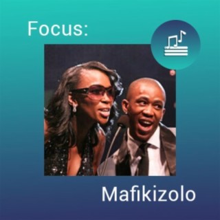 Focus: Mafikizolo