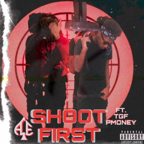 Shoot First ft. TGF P-Money | Boomplay Music
