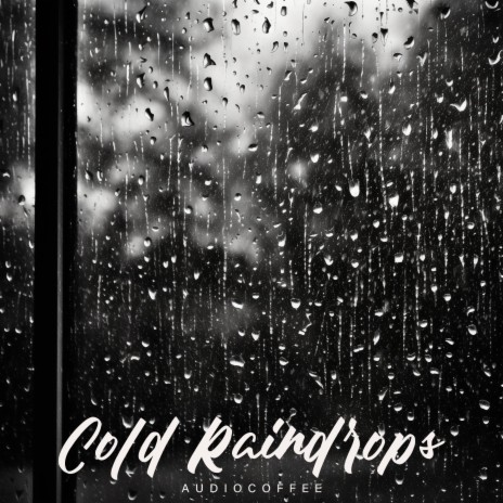 Cold Raindrops | Boomplay Music