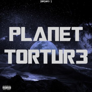 Planet Tortur3