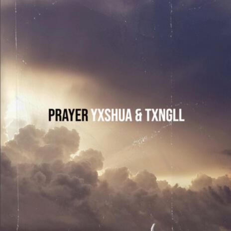 Prayer ft. Txngll | Boomplay Music