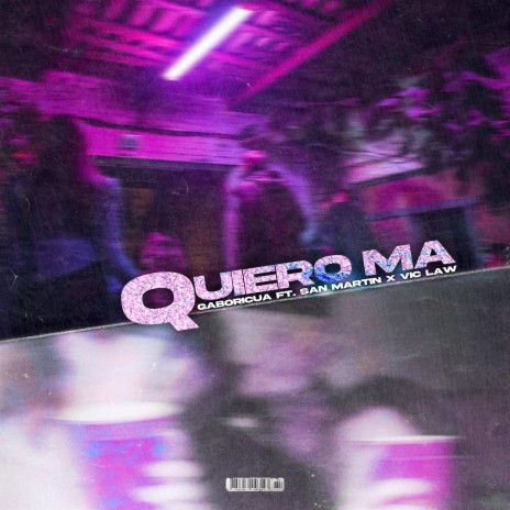 Quiero ma (feat. San Martin & Vic Law) | Boomplay Music