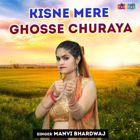 Kisne Mere Ghosse Churaye | Boomplay Music