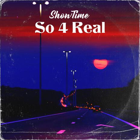 So 4 Real | Boomplay Music