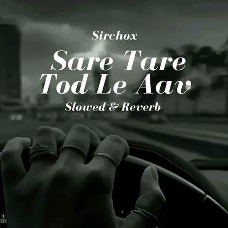 Sare Tare Tod Le Aava (Slowed & Reverb)