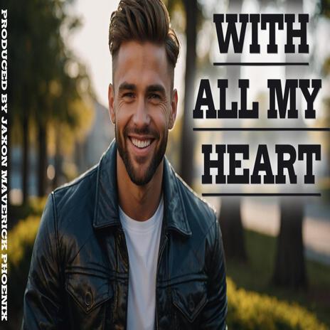 With All My Heart | Boomplay Music