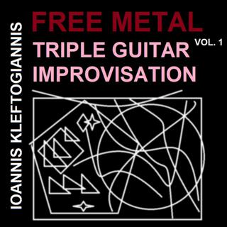 Free Metal Vol. 1: Triple Guitar Improvisation