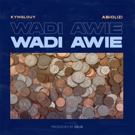 Wadi Awie ft. Abiolizi | Boomplay Music