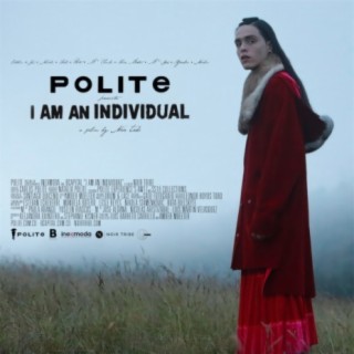 POLITE presents I Am An Individual a film by Noir Tribe