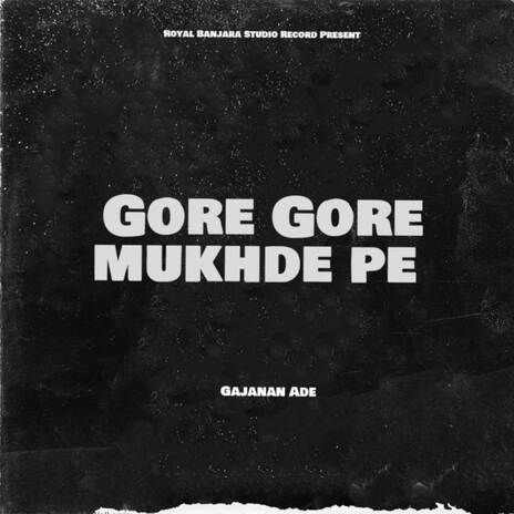 Gore Gore Mukhde Pe | Boomplay Music