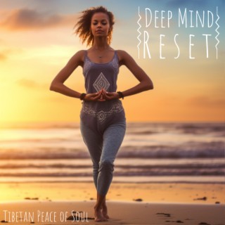 Deep Mind Reset