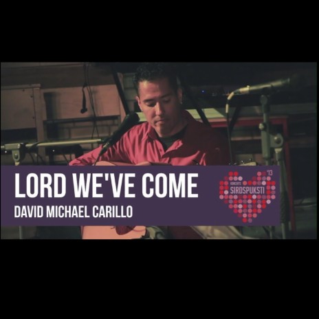 Lord We've Come | Boomplay Music