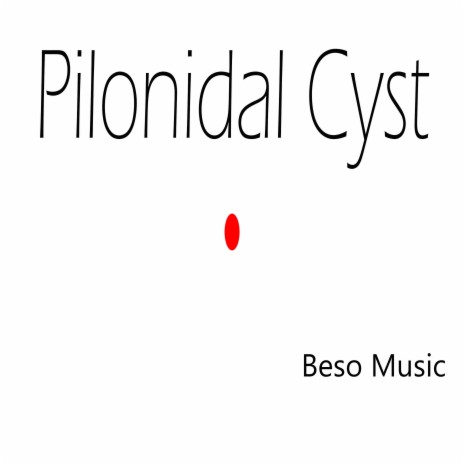 Pilonidal Cyst | Boomplay Music