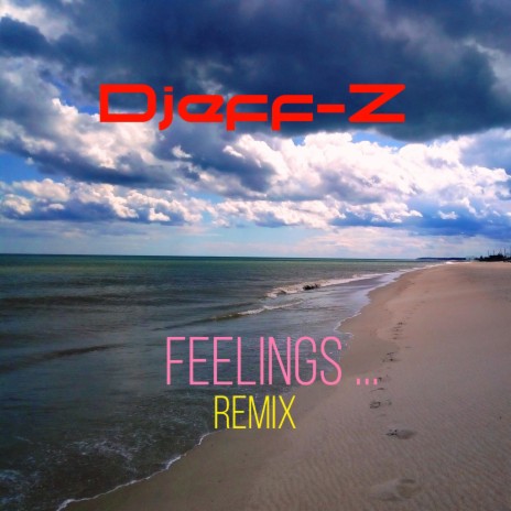Feelings... (remix) | Boomplay Music