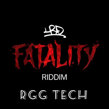 Fatality Riddim XIII ft. RGG Tech